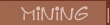 Mining